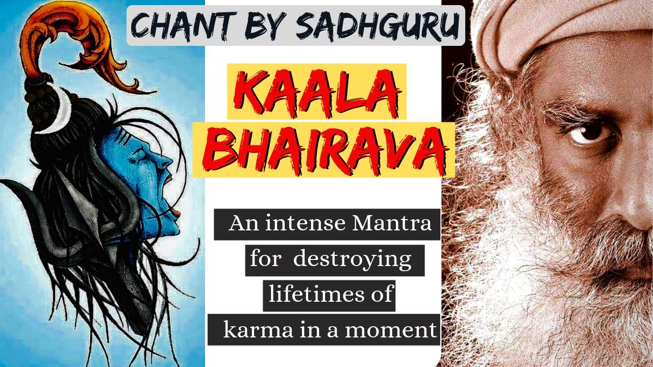 ?sadhguru Chanting  Kaal Bhairav काल भैरव Remove Fear भय दूर करो, Cure  Diseases,bestow Prosperity throughout Linga Bhairavi Calendar