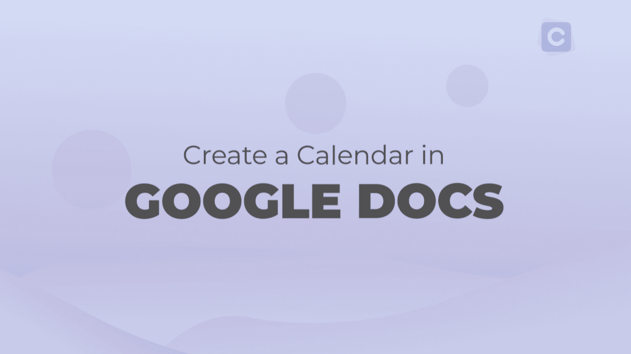 How To Create A Calendar In Google Docs  Calendar pertaining to Calendar Template Google Docs Spreadsheet