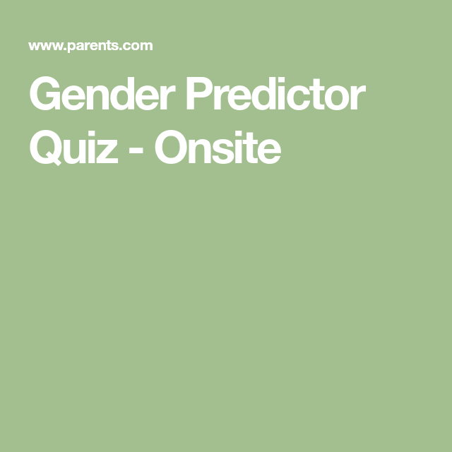 Gender Predictor Quiz  Onsite In 2020 | Gender Predictor in Twin Gender Predictor