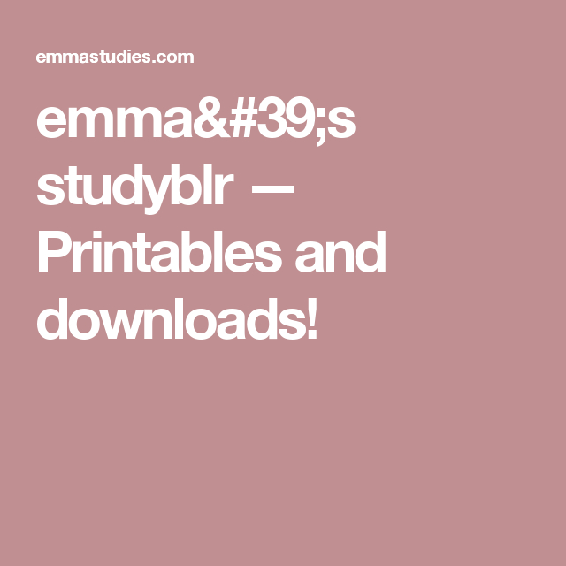 Printables And Downloads! | Studyblr Printables, Studyblr with regard to Emma Studyblr Printables