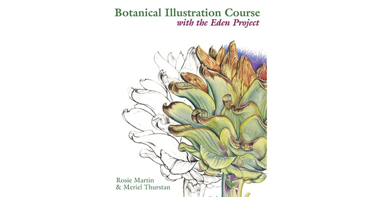 Botanical Illustration Course: With The Eden Project By Rosie Martin pertaining to Pdf The Botanical Course Project Eden