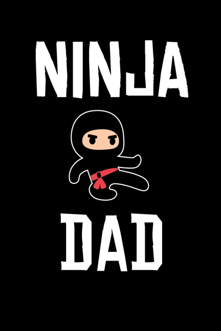 Ninja Dad : Weekly School Planner  6&quot;X9&quot;  120 Pages  Sections To in School Are From Monday To Friday