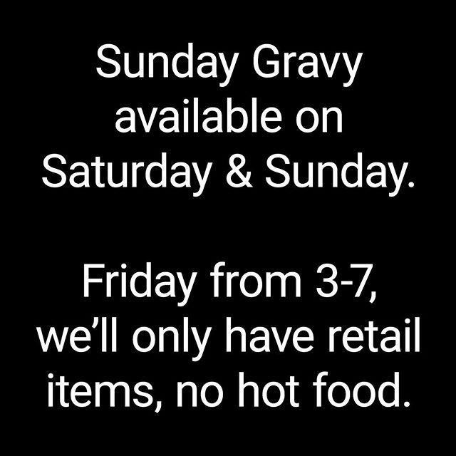 Sunday Gravy Available On Saturday &amp; Sunday. Friday From 37 Well Only regarding Sunday To 7 Saturday.