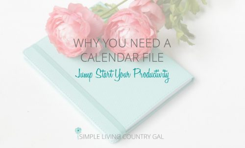 Why You Need A Calendar File | Simple Living Country Gal in Country Calendars In File